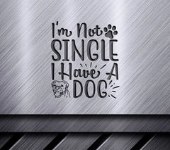 Dog Owner SVG - Im Not Single SVG