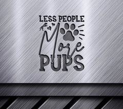 Less People More Pups SVG Design SVG