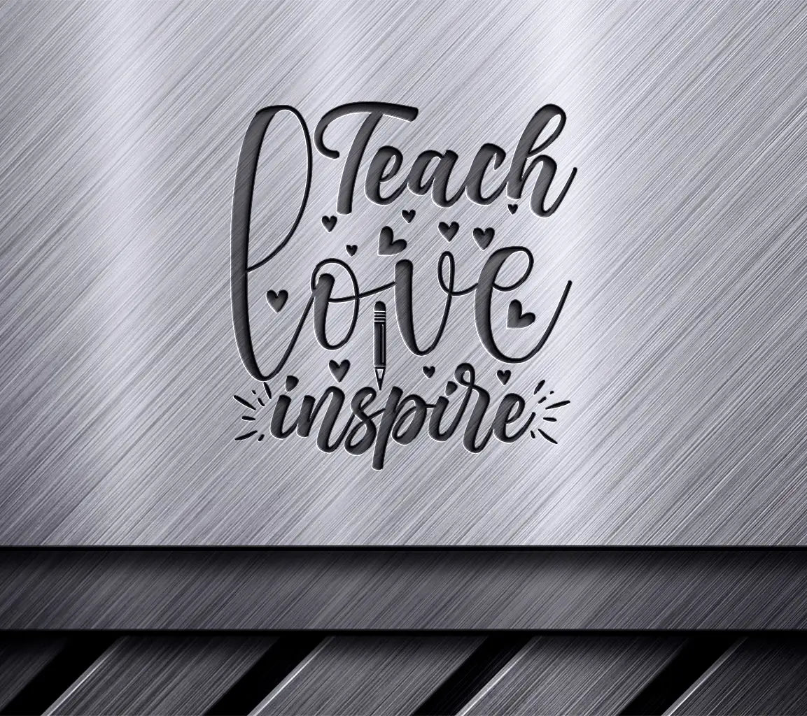 Teach Love Inspire SVG  SVG