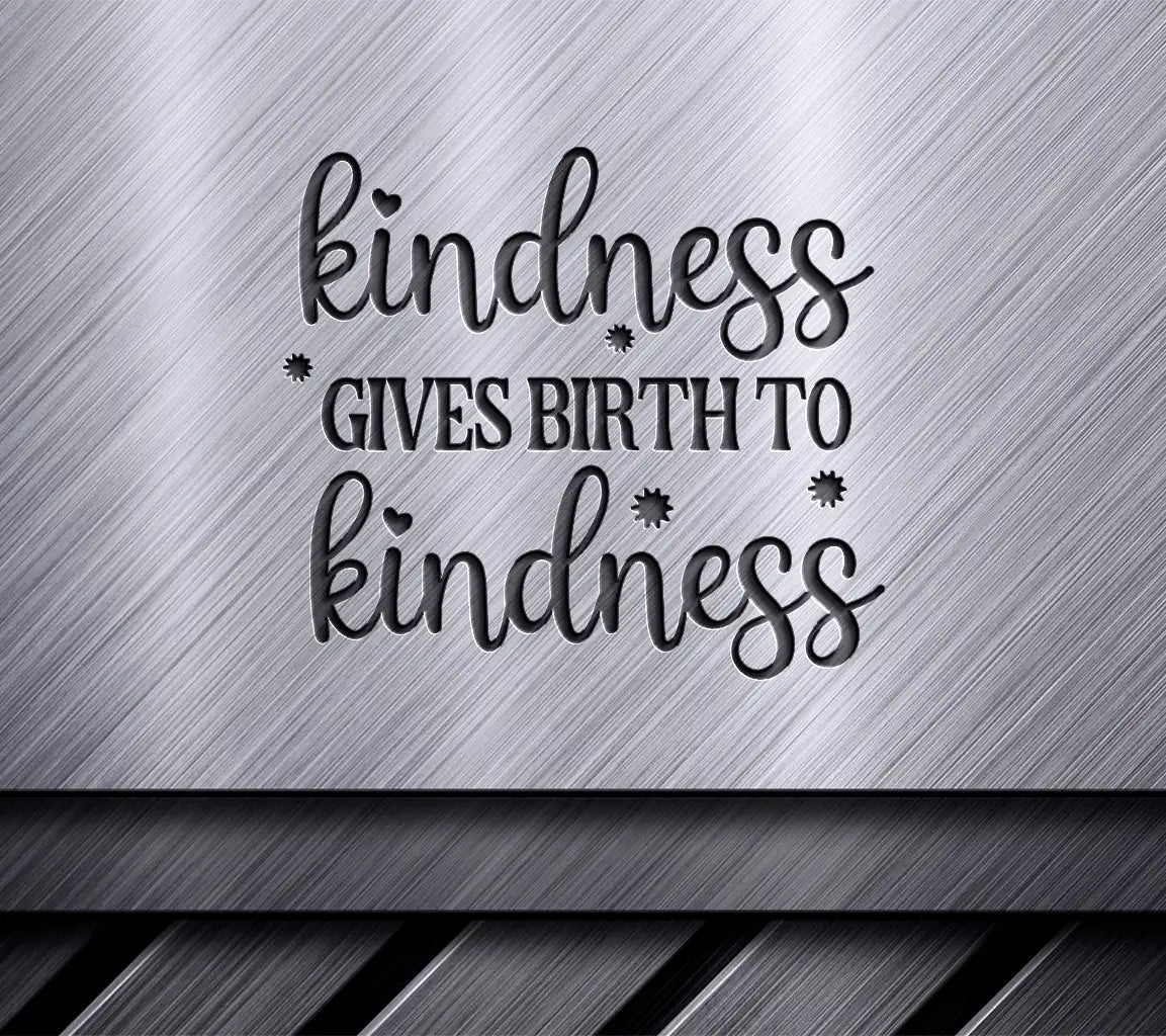 Kindness Gives Birth SVG SVG