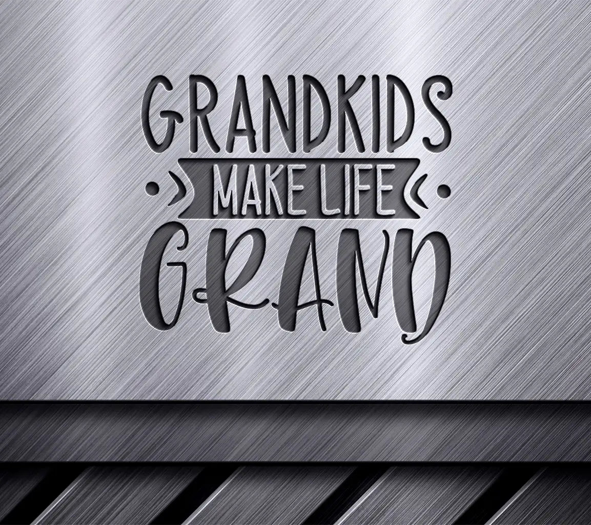 Grandkids Make Life Grand SVG SVG