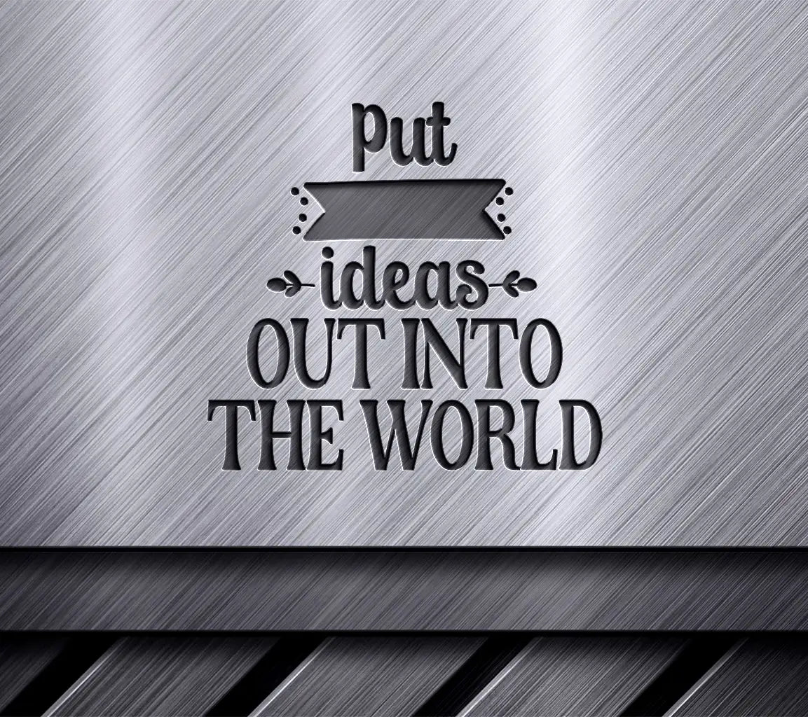 Put Ideas Out World SVG Quote SVG