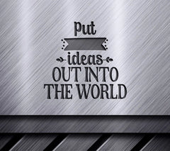 Put Ideas Out World SVG Quote SVG