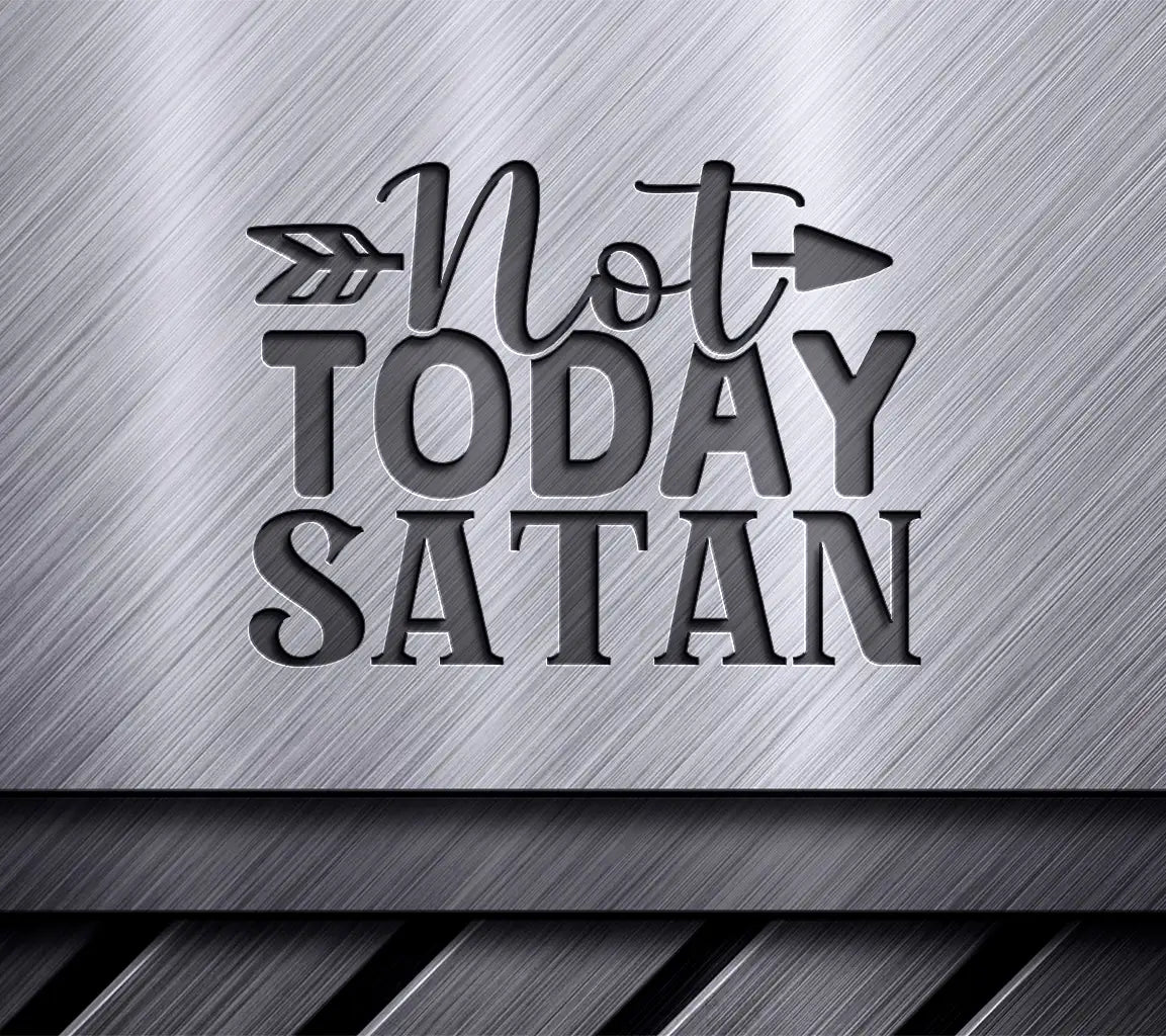 Not Today Satan SVG Design SVG