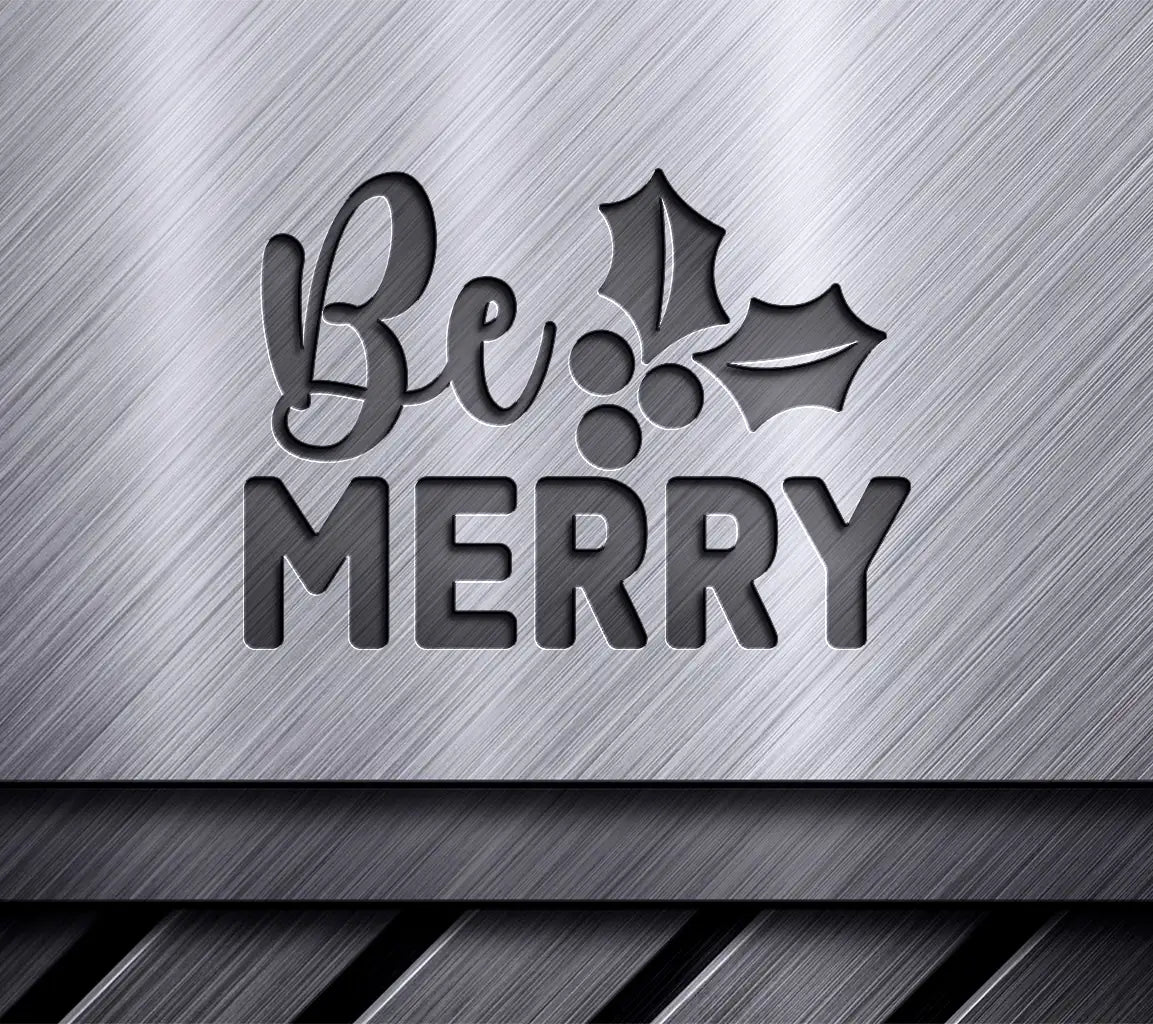 Be Merry SVG SVG