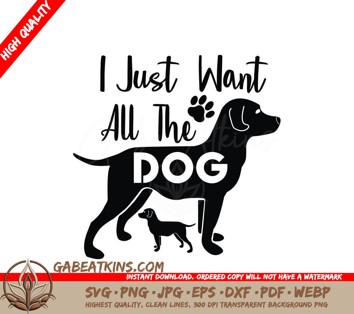 I Want All The Dogs SVG SVG