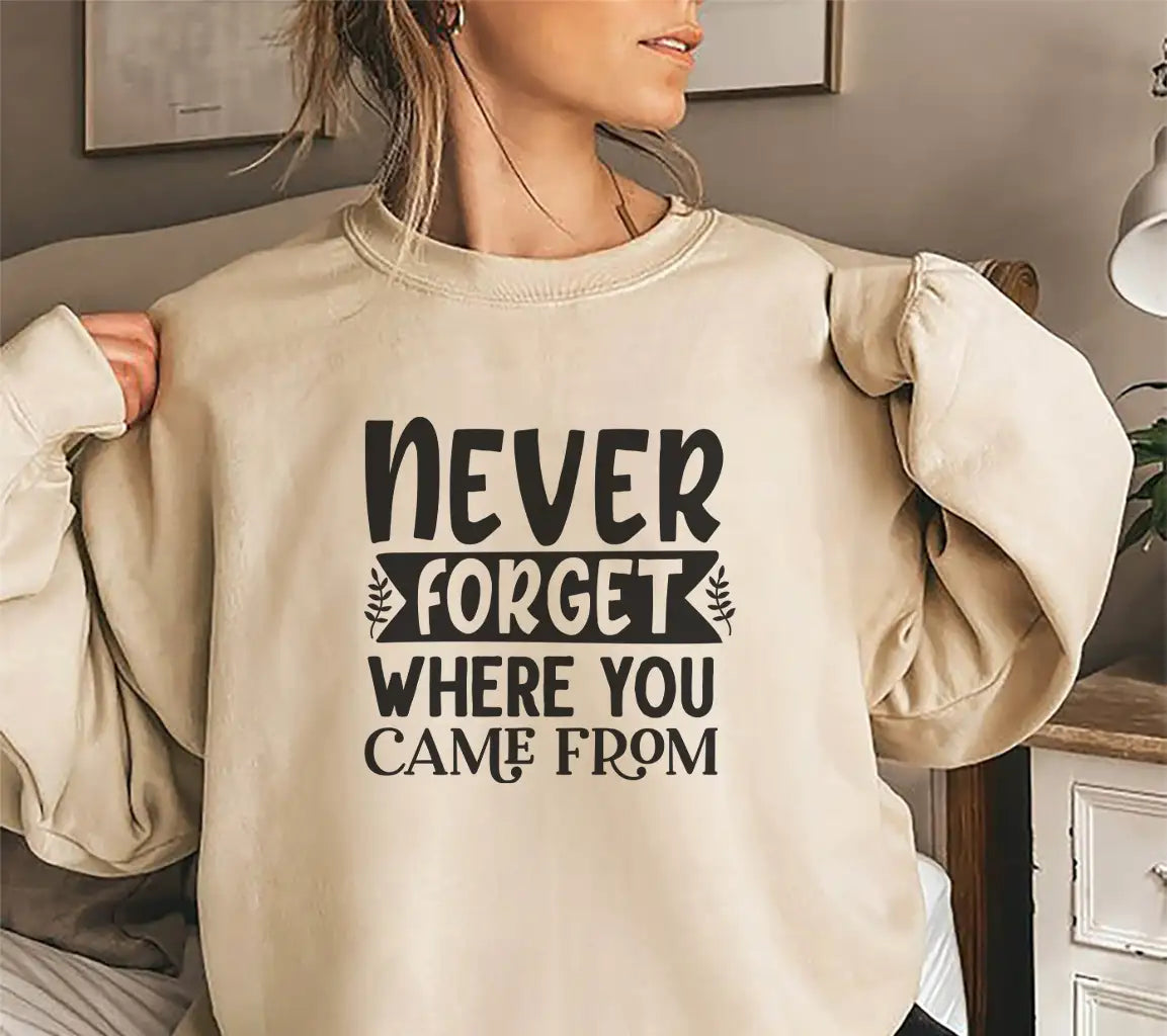 Never Forget Where You Came From SVG SVG