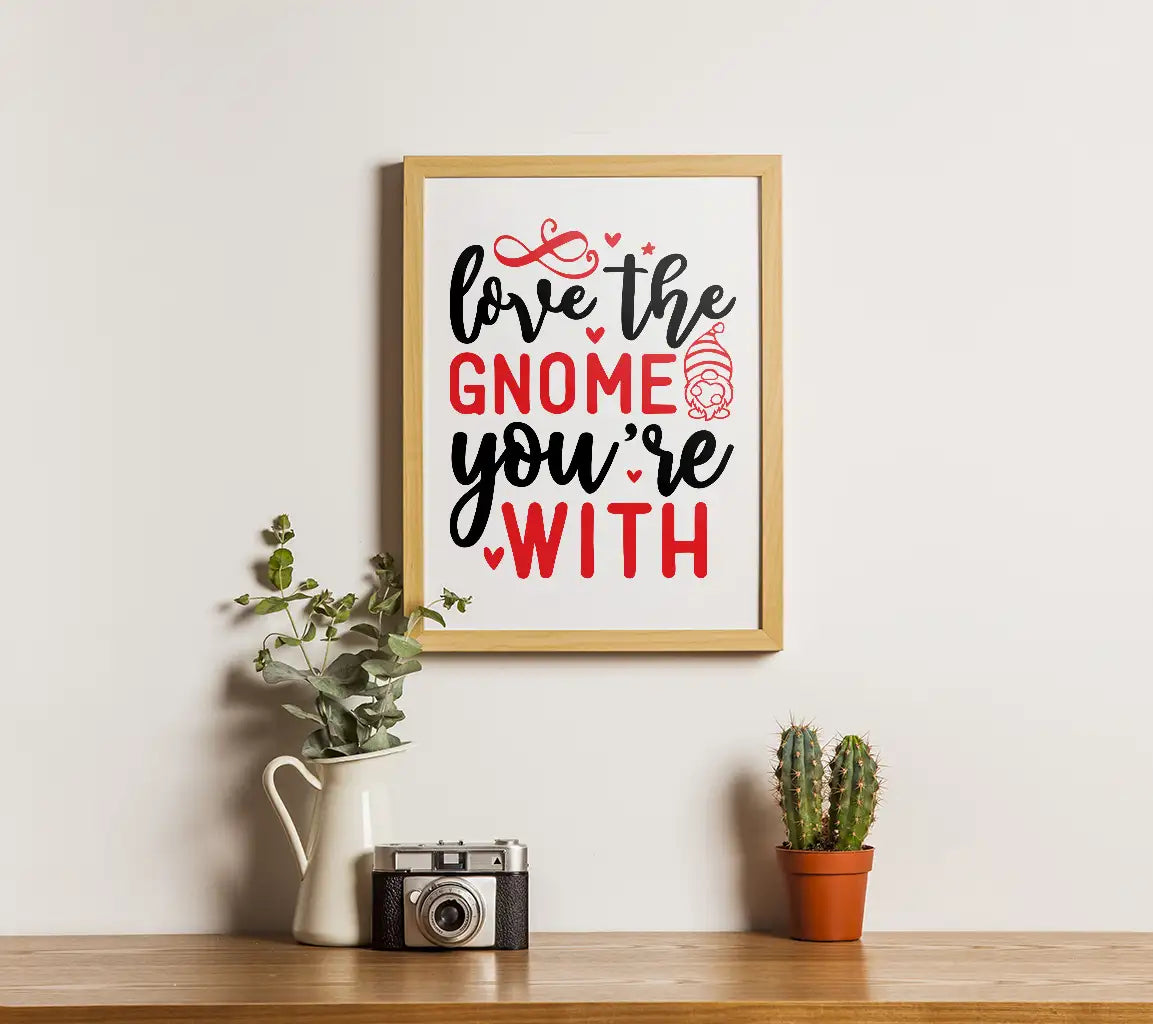 Love The Gnome Youre With SVG SVG