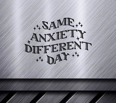 Same Anxiety Different Day SVG SVG