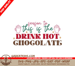 Season To Drink Hot Chocolate SVG SVG