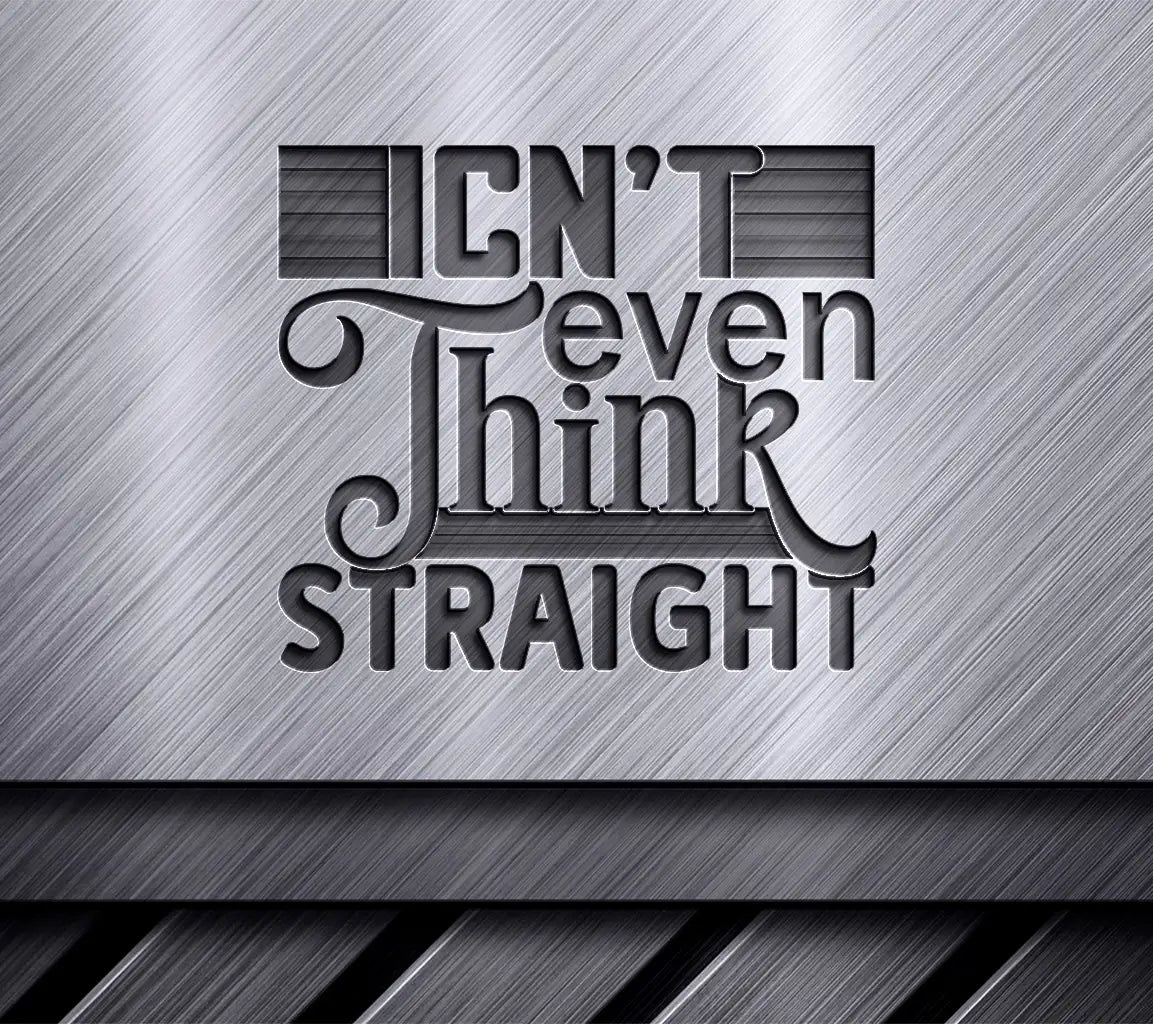 Cant Think Straight Rainbow SVG SVG