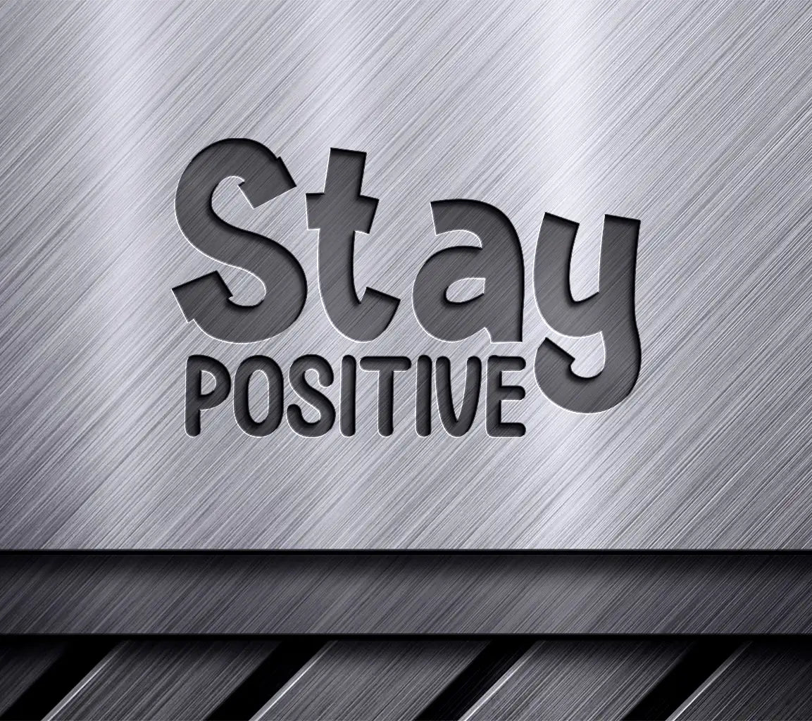  Stay Positive SVG SVG