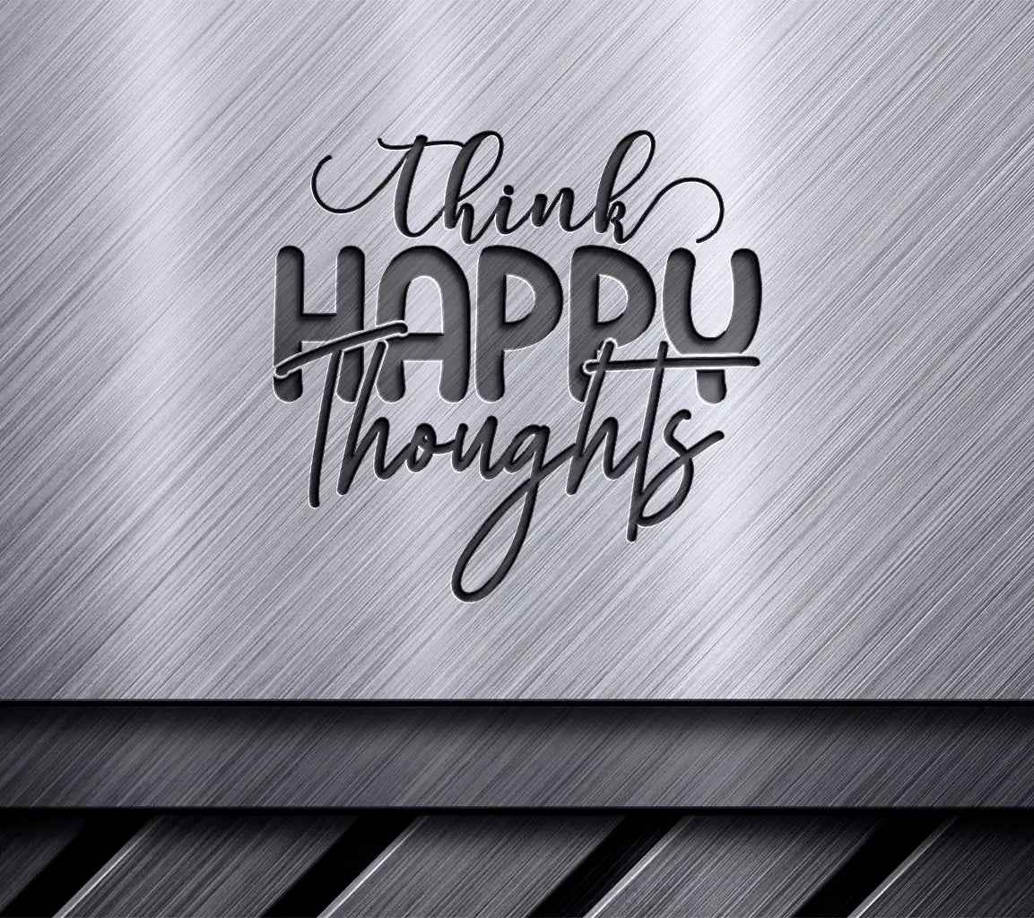  Think Happy Thoughts SVG SVG