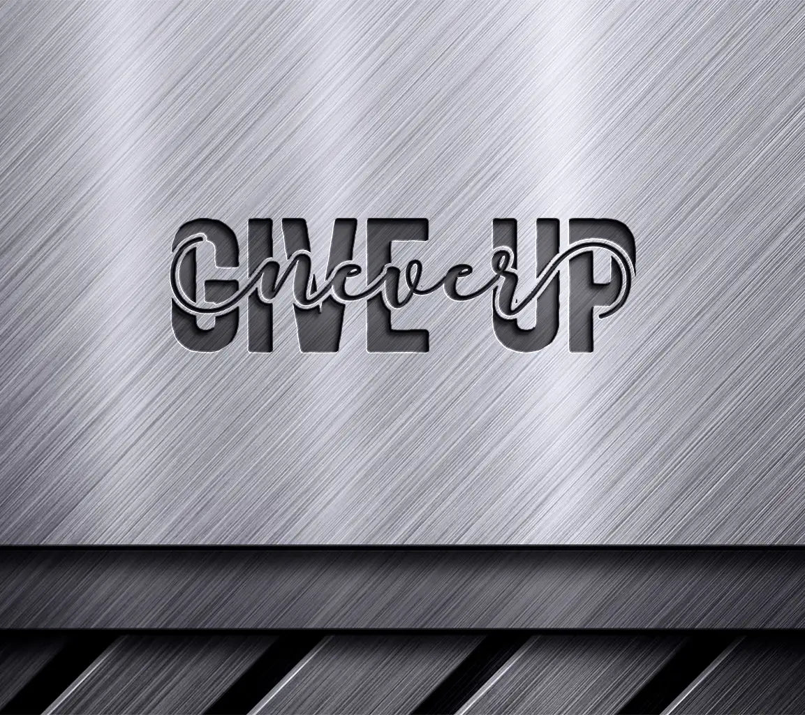 Never Give Up Cursive SVG SVG