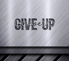Never Give Up Cursive SVG SVG
