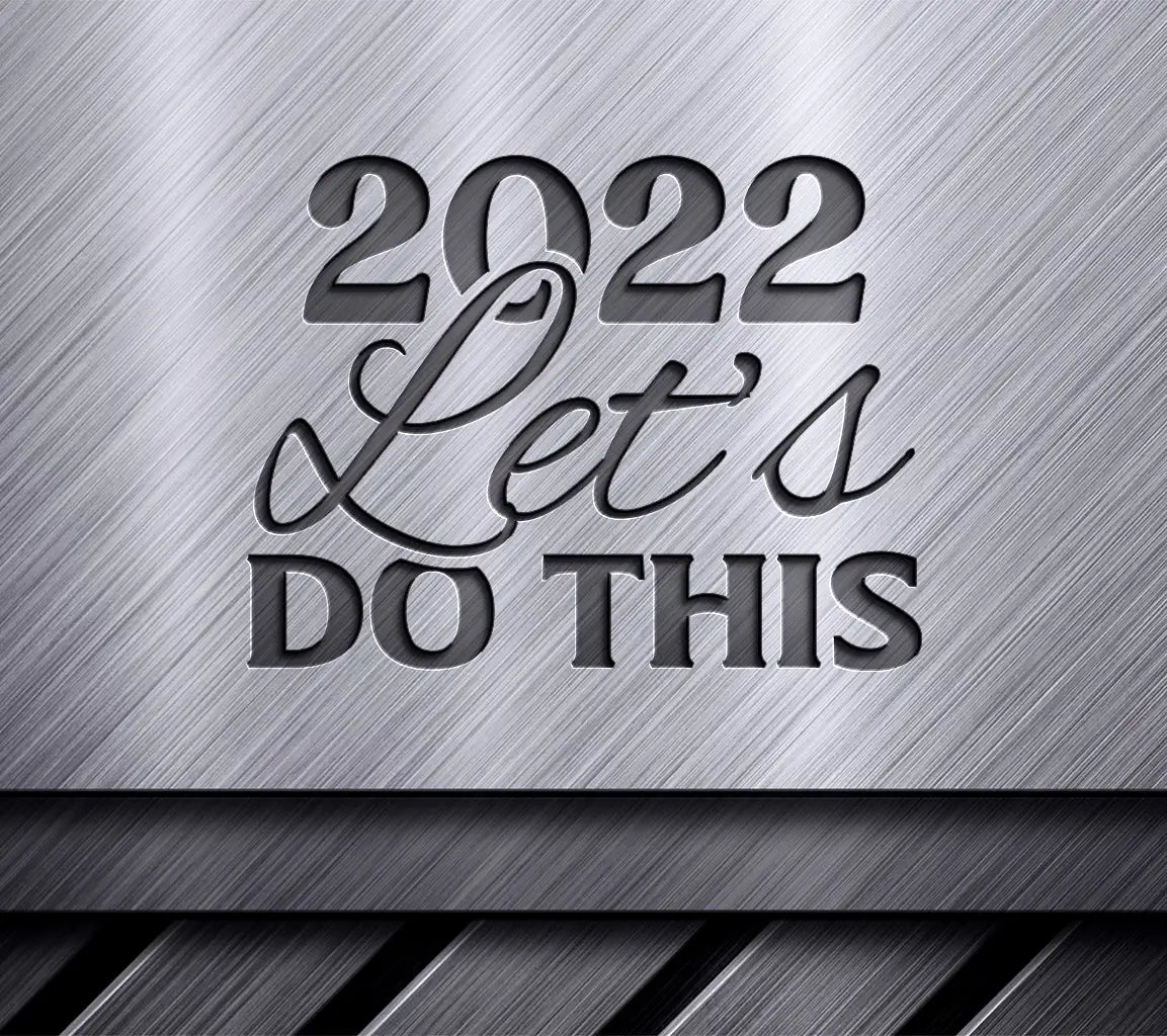 2022 Lets Do This SVG SVG