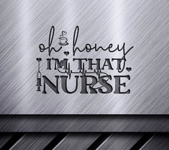 Oh Honey, Im That Nurse SVG SVG