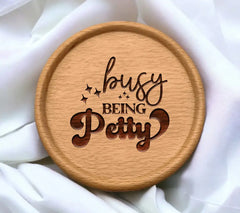 Busy Being Petty SVG Design SVG