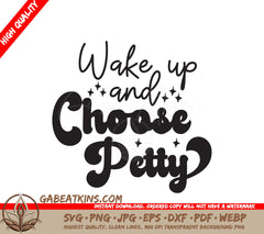 Wake Up & Choose Petty SVG SVG