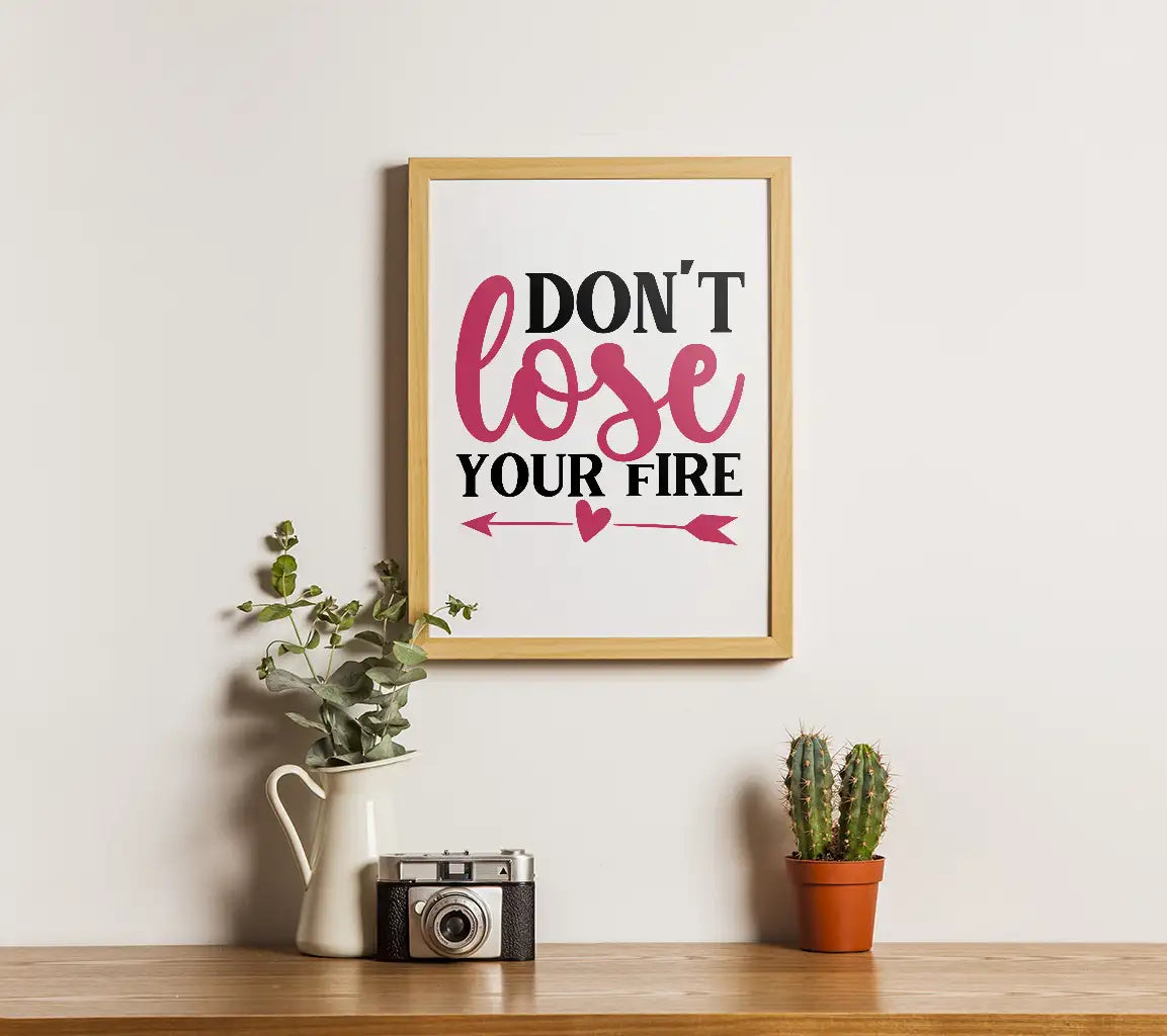 Dont Lose Your Fire SVG SVG