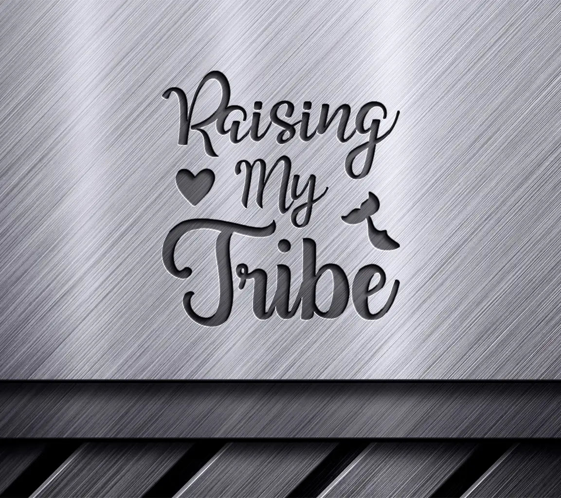  Raising My Tribe SVG SVG