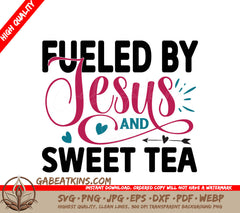 Fueled By Jesus Sweet Tea SVG SVG
