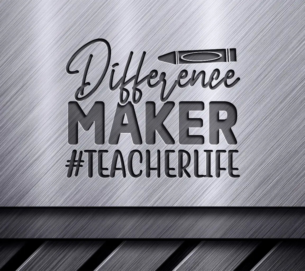  Difference Maker Teacher SVG SVG