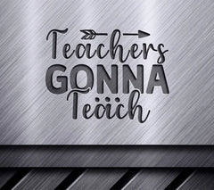 Teachers Gonna Teach SVG SVG
