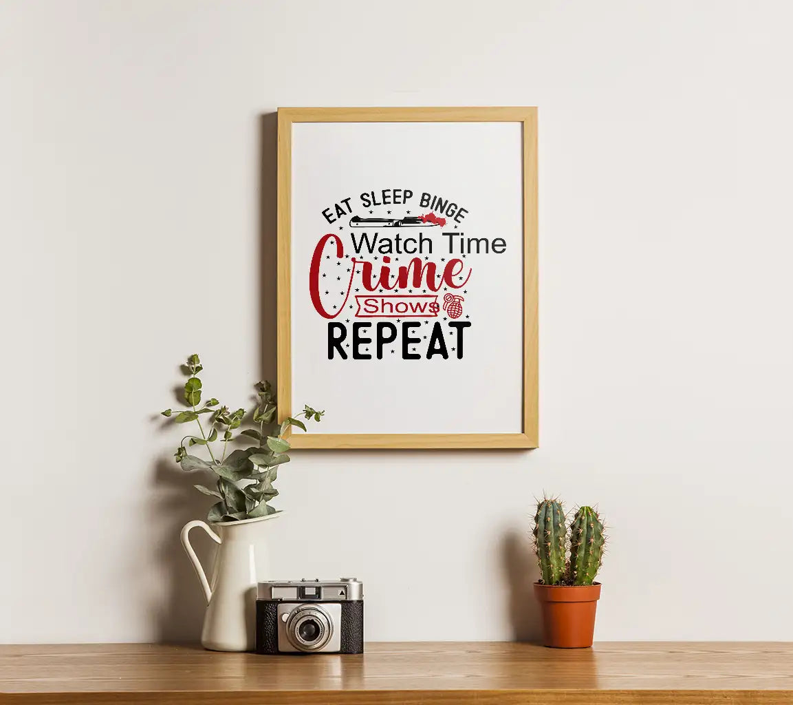 Eat Sleep Binge Watch Crime SVG SVG