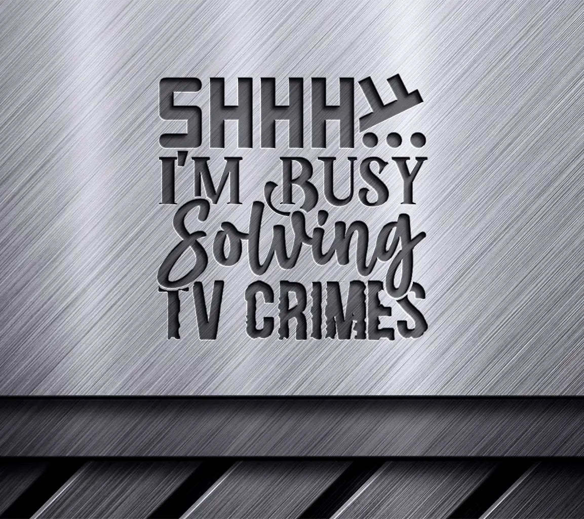 Shhh... Solving TV Crimes SVG SVG