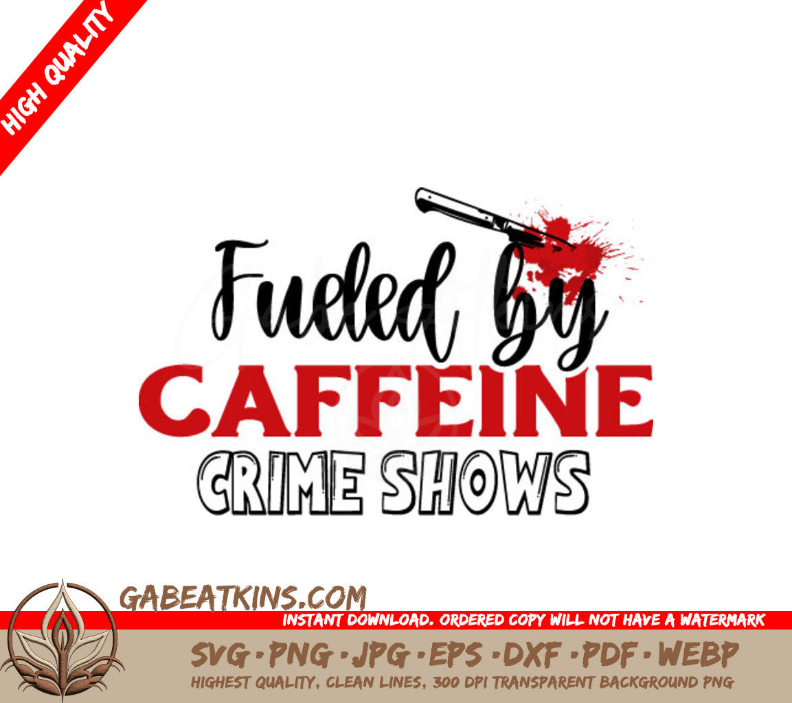 Caffeine Fueled Crime Shows SVG SVG