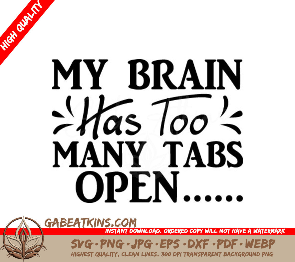 My Brain Has Too Many Tabs Open SVG -  Typography T-Shirt Design SVG