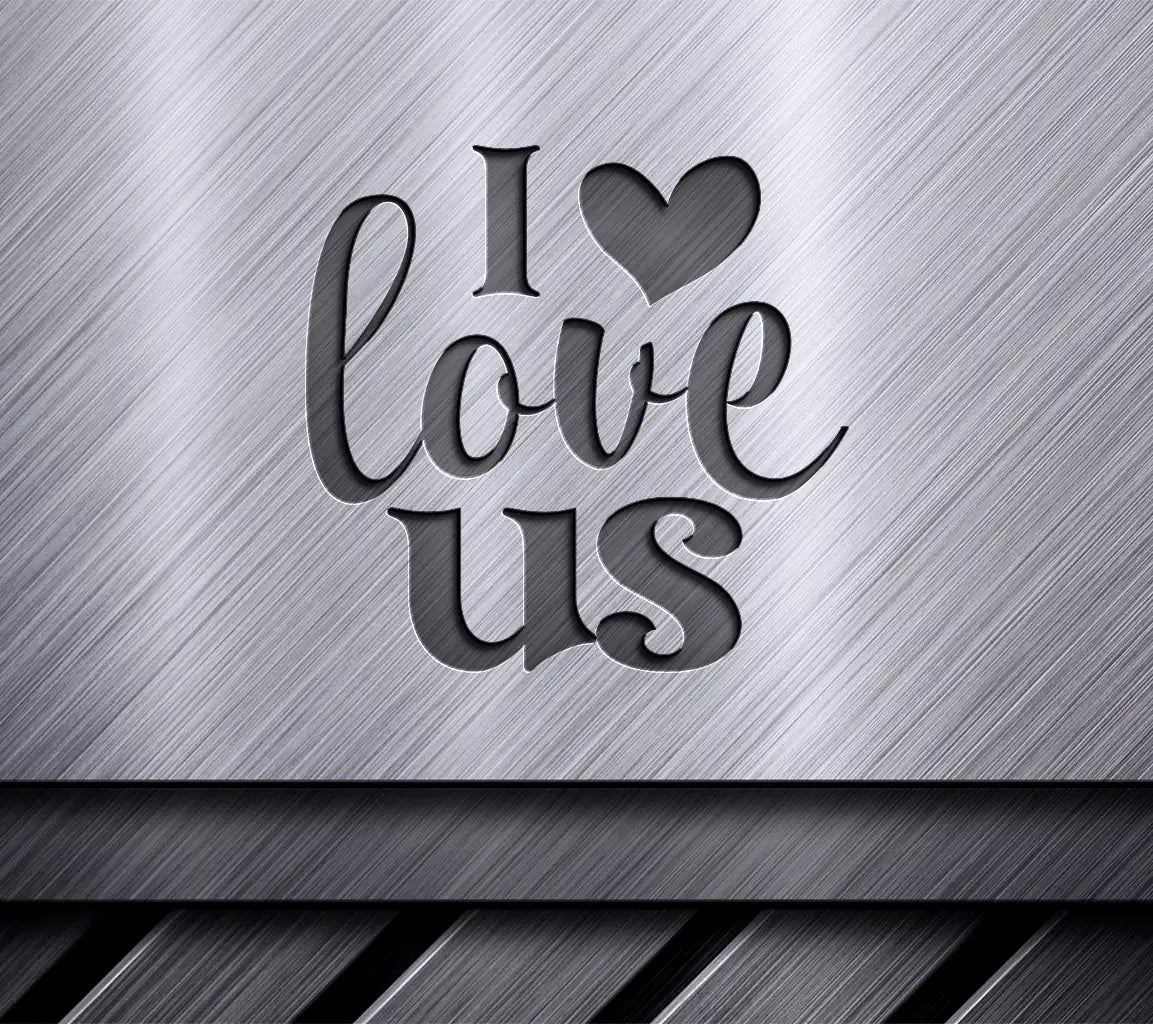  I Love Us Heart SVG - Valentines Day Design SVG