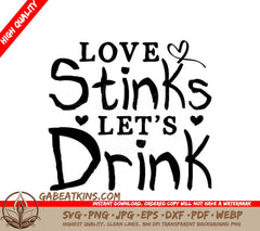 ## Love Stinks, Lets Drink -  SVG Design SVG