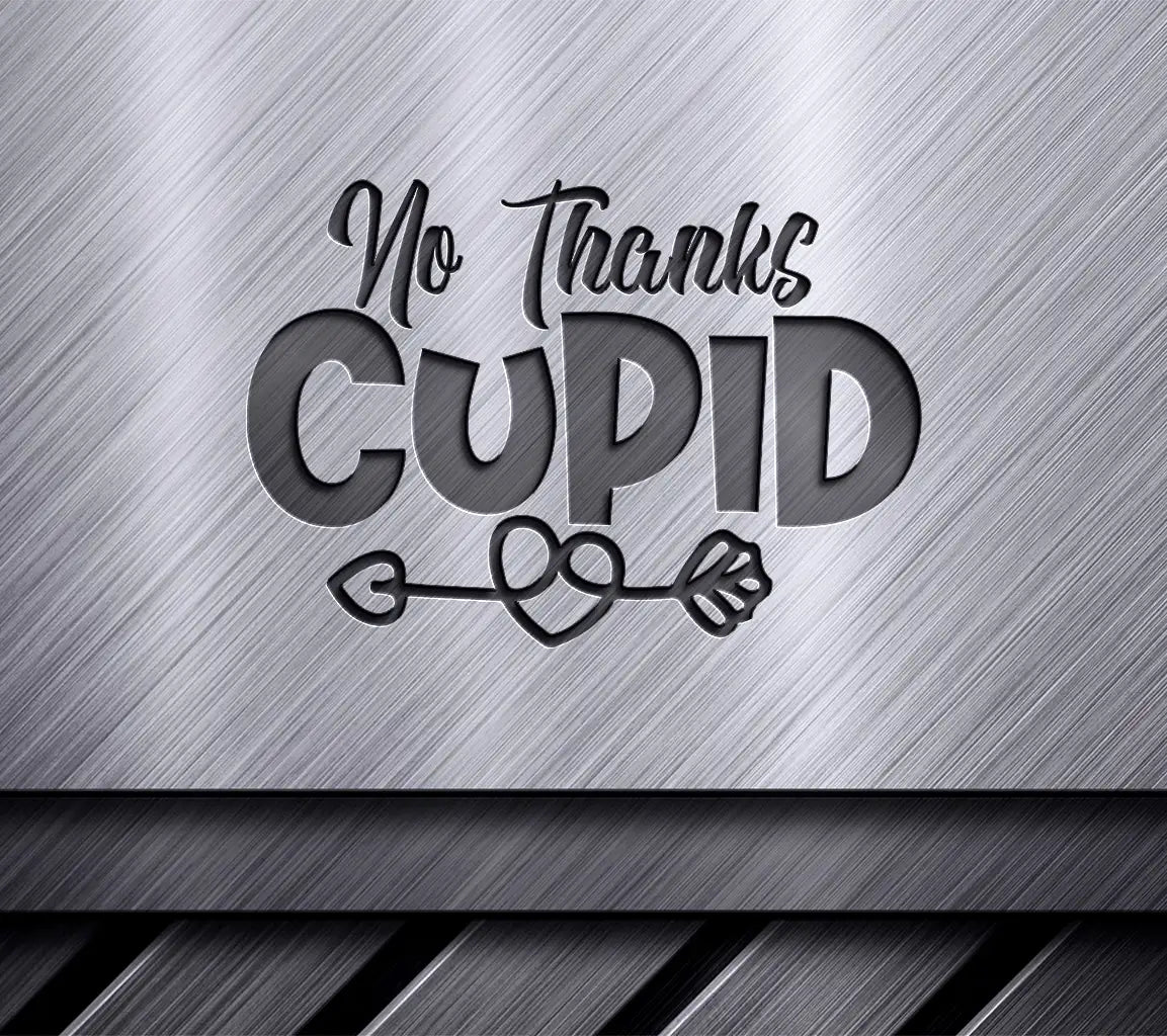 No Thanks Cupid -  SVG Design with Heart & Arrow SVG