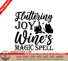  Fluttering Joy Wines Magic Spell Butterfly SVG - Wine T-Shirt Design SVG