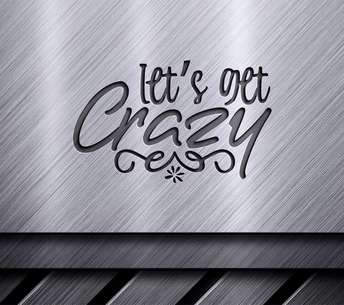 Lets Get Crazy Season -  Winter SVG Design SVG