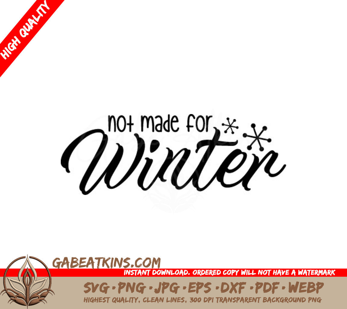 Not Made For Winter  SVG Design SVG