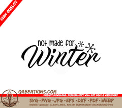 Not Made For Winter  SVG Design SVG
