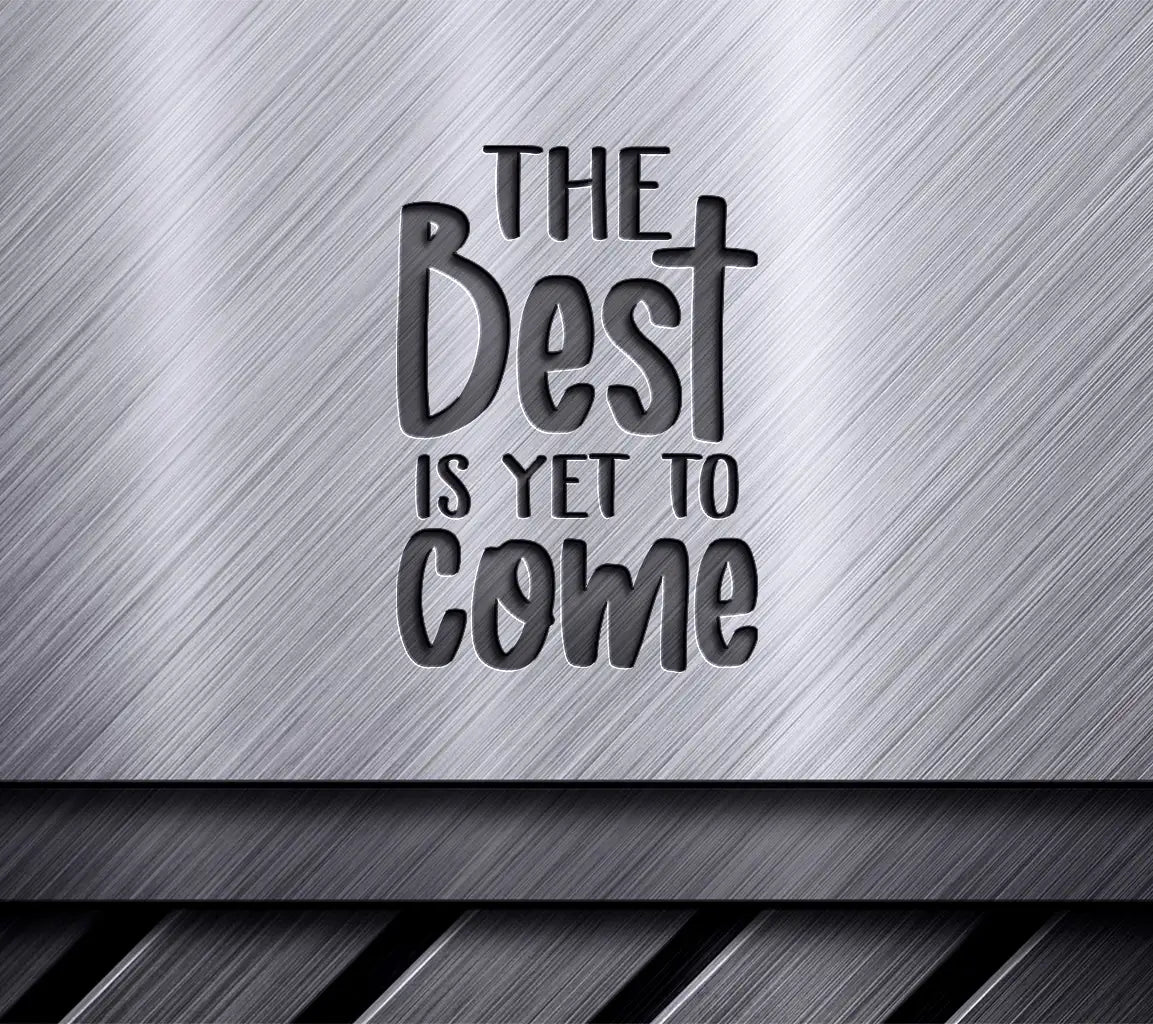 Women Empowerment The Best Is Yet To Come SVG Cut File SVG