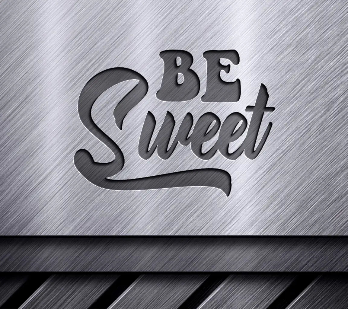  Be Sweet SVG Design for Womens Day SVG