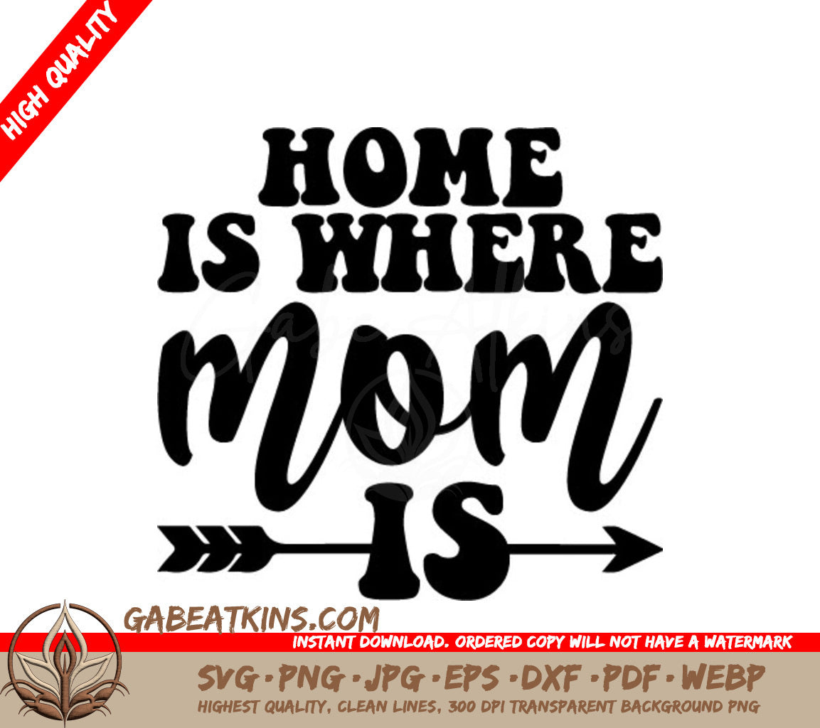 Home is Where Mom Is SVG -  Arrow Design for Womens Day SVG