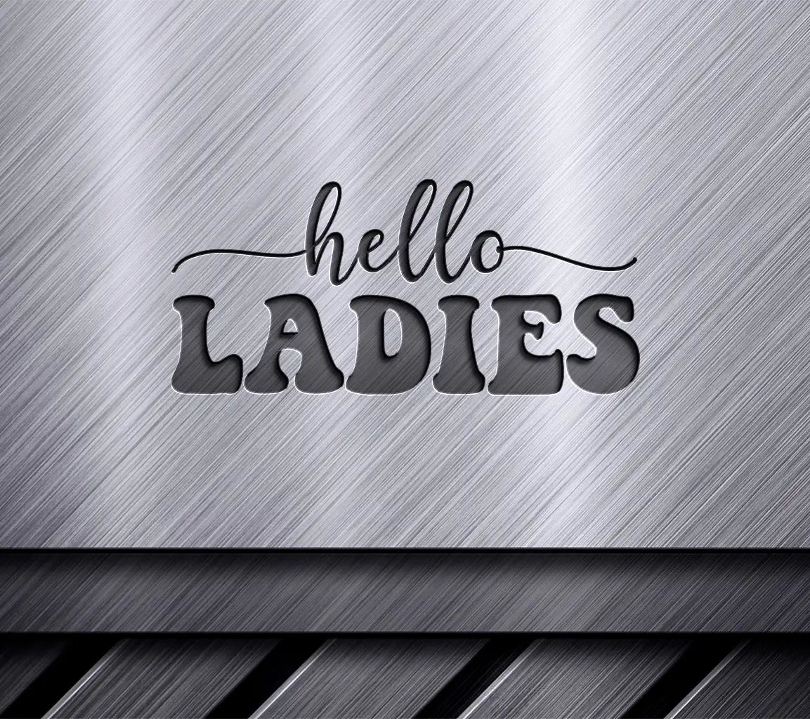 Hello Ladies SVG Design -  Design for Womens Day SVG