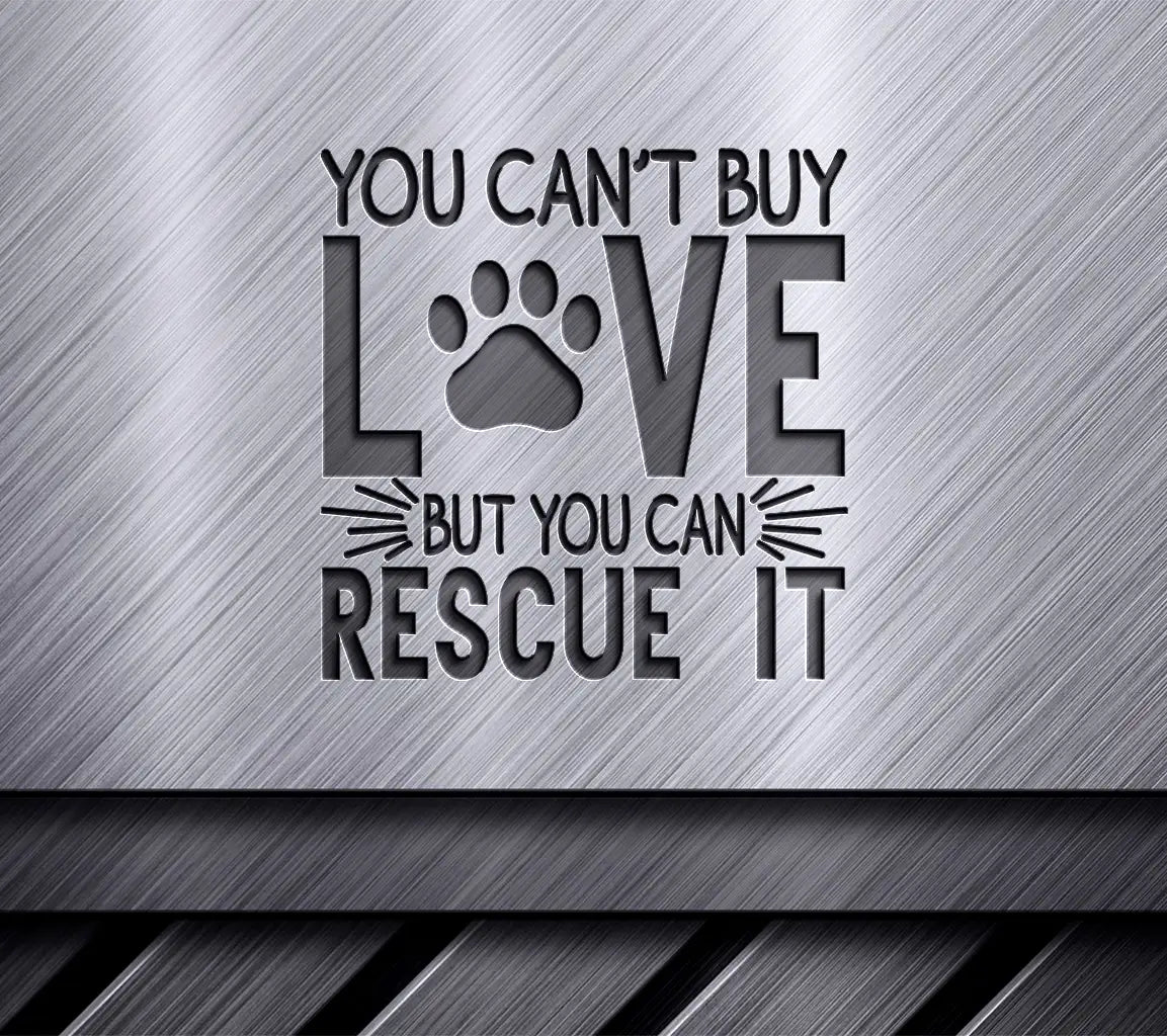 Rescue Love SVG - You Cant Buy Love Poster Design SVG