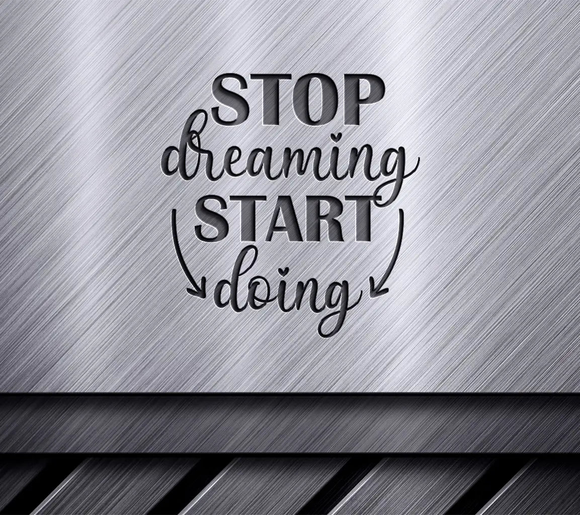 Stop Dreaming Start Doing SVG Bundle - Inspirational Quotes Design SVG