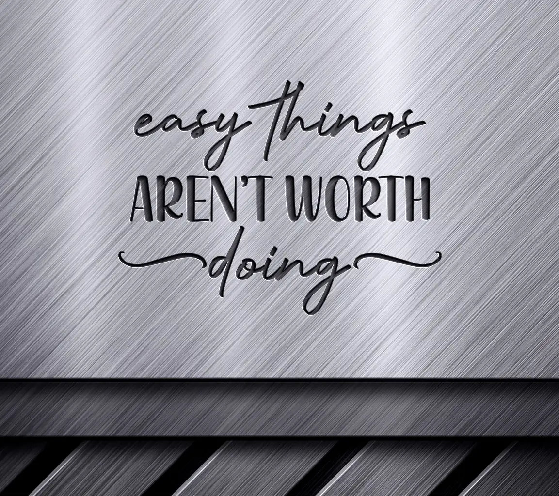 Easy Things Arent Worth Doing - Inspirational SVG Bundle (40 Designs) SVG