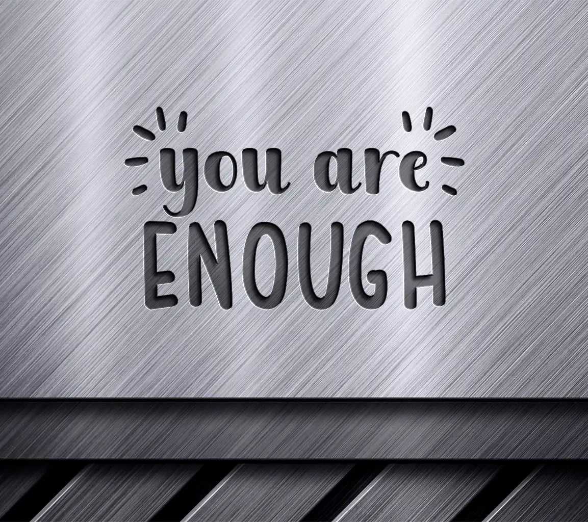 You Are Enough Inspirational SVG Design -  SVG