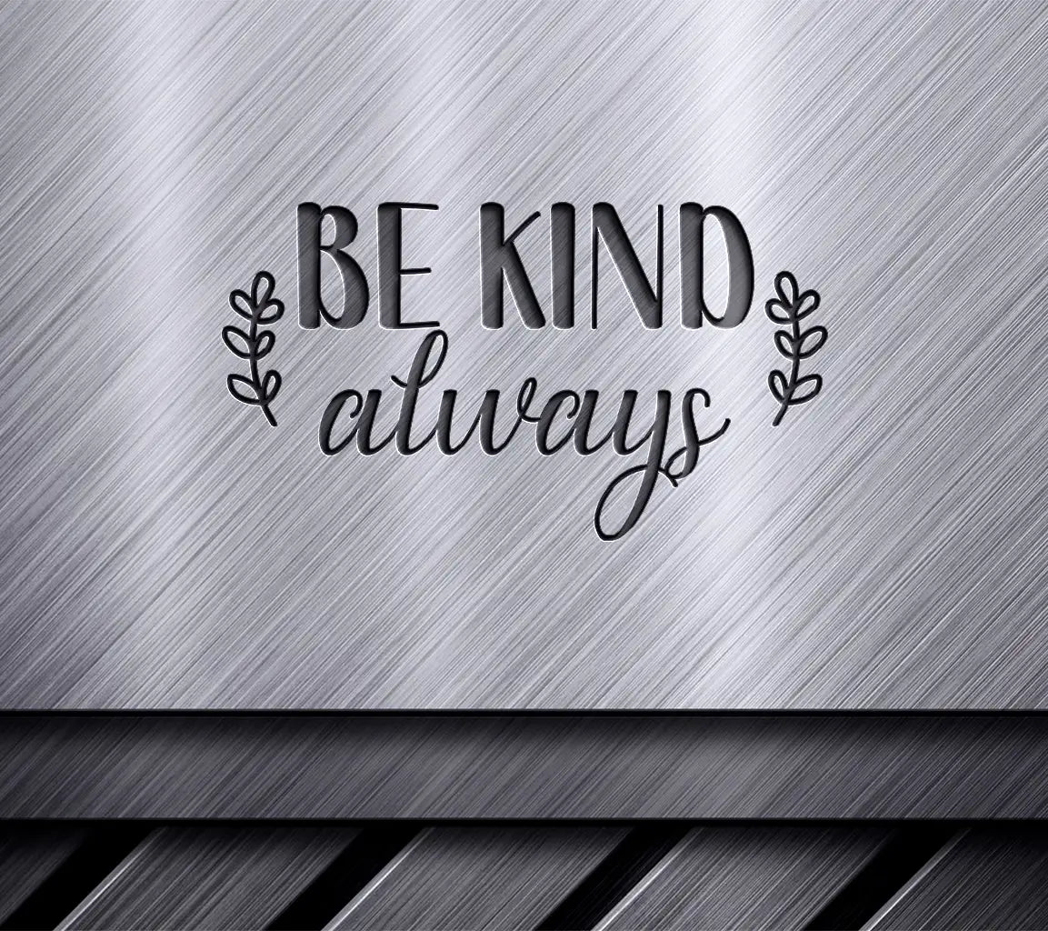 Be Kind Always  SVG Design Bundle SVG