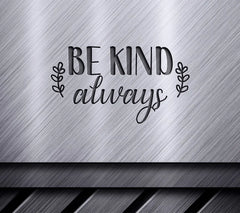 Be Kind Always  SVG Design Bundle SVG