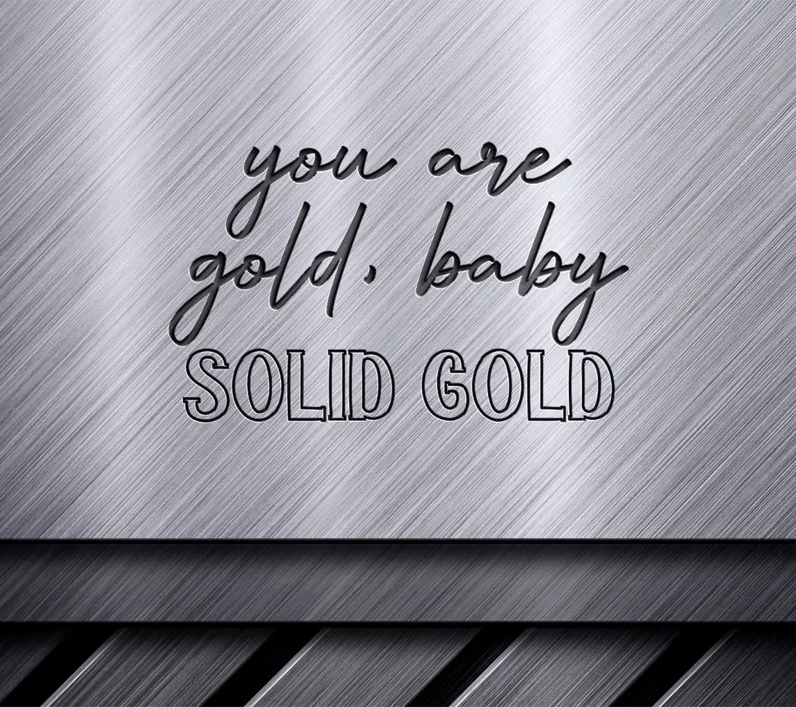 You Are Gold Baby  Inspirational SVG Design Bundle SVG